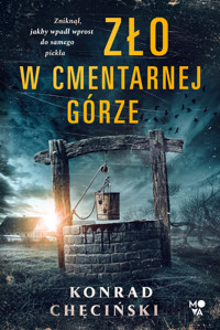 Zło w Cmentarnej Górze - Konrad Chęciński - ebook + audiobook + książka
