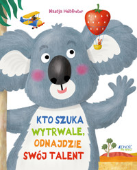 Kto szuka wytrwale, odnajdzie swój talent - Nastja Holtfreter - książka