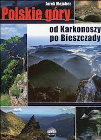 Polskie góry Od Karkonoszy po Bieszczady - Majcher Jarek - książka
