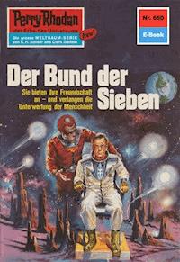 Perry Rhodan 650: Der Bund der Sieben -  william voltz - ebook