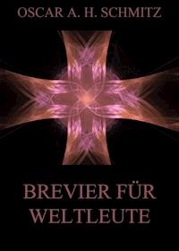 Brevier für Weltleute - Oscar A. H. Schmitz - ebook