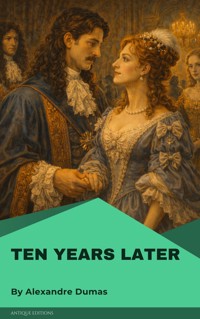 Ten Years Later - Alexandre Dumas - ebook