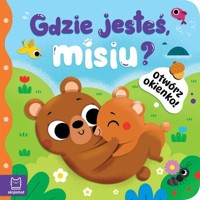Otwórz okienko! Gdzie jesteś, misiu? - Podgórska Anna - książka