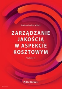 Zarządzanie jakością w aspekcie kosztowym - Grażyna Paulina Wójcik - książka
