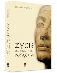 Życie starożytnych posągów - Wujewski Tomasz - książka