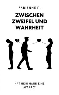 Zwischen Zweifel und Wahrheit - Fabienne P. - ebook