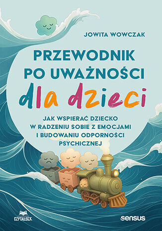 Przewodnik po uważności dla dzieci - Jowita Wowczak - książka