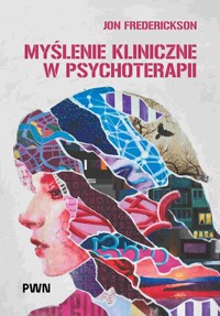 Myślenie kliniczne w psychoterapii - Cierpiałkowska Lidia, Frederickson Jon - książka