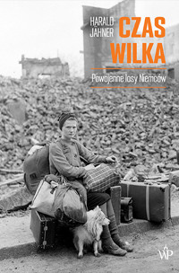 Czas wilka. Powojenne losy Niemców - Harald Jähner - ebook + audiobook + książka