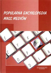Popularna encyklopedia mass mediów - redakcja Józef Skrzypczyk - ebook