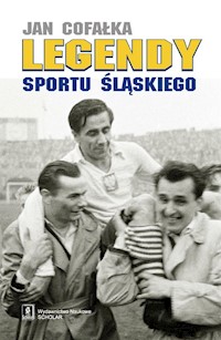Legendy sportu śląskiego - Cofałka Jan - książka