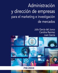 Administración y dirección de empresas para el marketing e investigación de mercados - Julio García del Junco - ebook