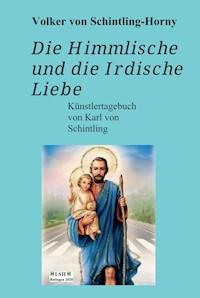 Die Himmlische und die Irdische Liebe - Volker von Schintling-Horny - ebook