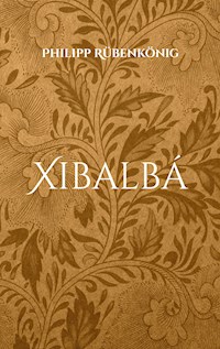 Xibalbá - Philipp Rübenkönig - ebook