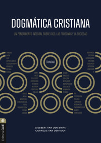 Dogmática Cristiana: Un pensamiento integral sobre Dios, las personas y la sociedad - Gijsbert Van den Brink - ebook