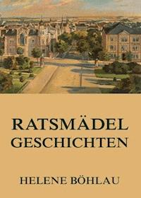 Ratsmädelgeschichten - Helene Böhlau - ebook