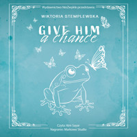 Give Him a Chance - Wiktoria Stemplewska - ebook + audiobook