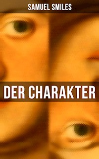 Der Charakter - Samuel Smiles - ebook