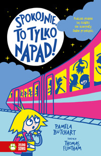 Szkolne szaleństwa. Spokojnie, to tylko napad! - Pamela Butchart - książka