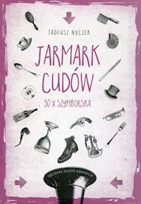 Jarmark cudów 30 x Szymborska - Tadeusz Nyczek - książka