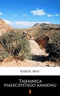 Tajemnica piaszczystego kanionu - Karol May - ebook
