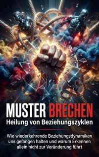 Muster brechen: Heilung von Beziehungszyklen - Kilian Jung - ebook