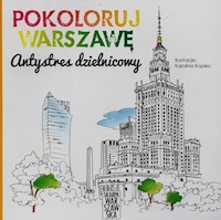 Pokoloruj Warszawę Antystres dzielnicowy - Kopiec Karolina - książka