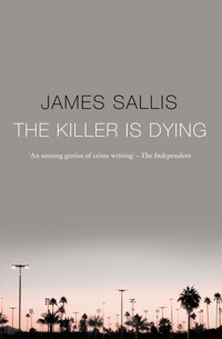 The Killer Is Dying - James Sallis - ebook