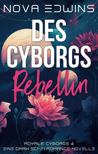 Des Cyborgs Rebellin - Nova Edwins - ebook