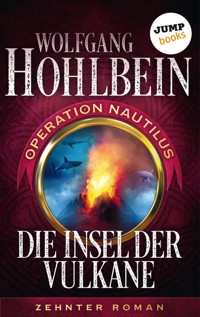 Die Insel der Vulkane: Operation Nautilus - Zehnter Roman - Wolfgang Hohlbein - ebook