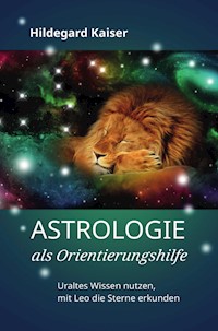 Astrologie als Orientierungshilfe - Hildegard Kaiser - ebook