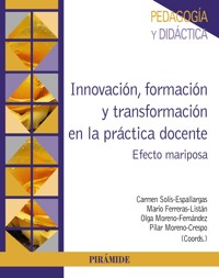 Innovación, formación y transformación en la práctica docente - Carmen Solís-Espallargas - ebook