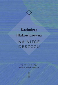 Na nitce deszczu - Kazimiera Iłłakowiczówna - ebook + książka