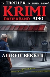 Krimi Dreierband 3130 - Alfred Bekker - ebook