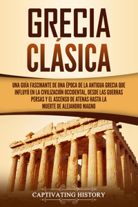 Grecia clásica - Captivating History - ebook