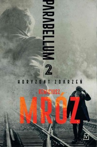 Parabellum 2. Horyzont zdarzeń - Remigiusz Mróz - ebook + audiobook