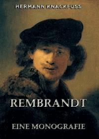 Rembrandt - Eine Monografie - Hermann Knackfuss - ebook