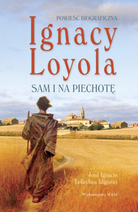 Ignacy Loyola Sam i na piechotę - Idígoras Tellechea, Ignacio José - książka