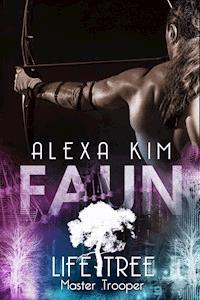 Faun (Life Tree - Master Trooper) Band 3.1 - Alexa Kim - ebook