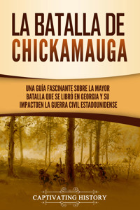 La batalla de Chickamauga - Captivating History - ebook