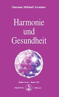 Harmonie und Gesundheit - Omraam Mikhael Aivanhov - ebook