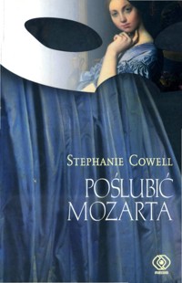 Poślubić Mozarta - Stephanie Cowell - ebook