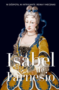 Isabel de Farnesio - María Pilar Queralt del Hierro - ebook