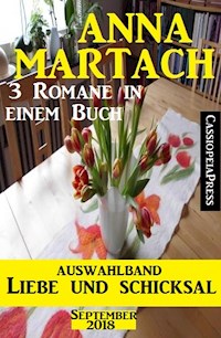Auswahlband Anna Martach - Liebe und Schicksal September 2018: 3 Romane in einem Buch - Anna Martach - ebook