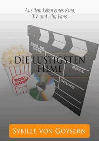 Die 20 lustigsten Filme der Welt - Sybille von Goysern - ebook