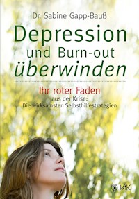 Depression und Burn-out überwinden - Dr. Sabine Gapp-Bauß - ebook