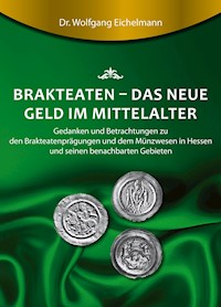 Brakteaten - Das neue Geld im Mittelalter - Dr. Wolfgang Eichelmann - ebook