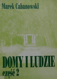 Domy i ludzie. Część 2 - Cabanowski Marek - ebook