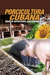 Porcicultura cubana. Manejo nutricional y reproductivo - Colectivo de Autores - ebook