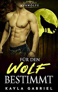 Fu_r den Wolf bestimmt - Kayla Gabriel - ebook
